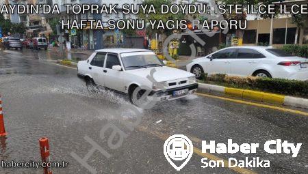 Aydın’da Toprak Suya Doydu: İşte İlçe İlçe Hafta Sonu Yağış Raporu