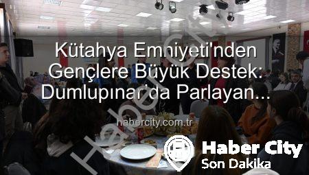 Kütahya Emniyeti’nden Gençlere Büyük Destek: Dumlupınar’da Parlayan Yıldızlar Projesi Tamamlandı