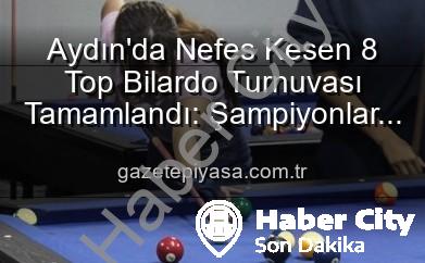 Aydın’da 8 Top Bilardo Turnuvası Nefes Kesti: Şampiyonlar Belli Oldu!
