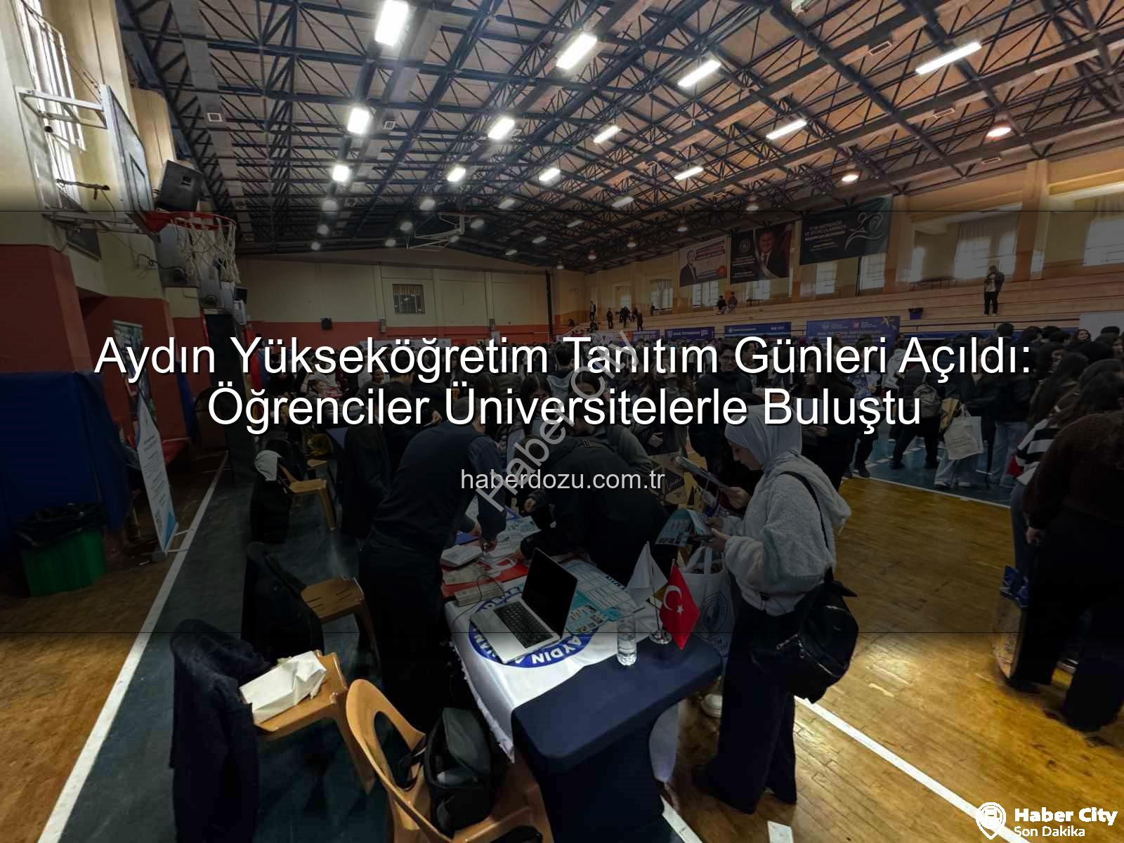 Yükseköğretim Tanıtım Günleri - Aydın'da Üniversite Hayallerine İlk Adım: 11. Yükseköğretim Tanıtım Günleri Öğrencilerle Buluştu