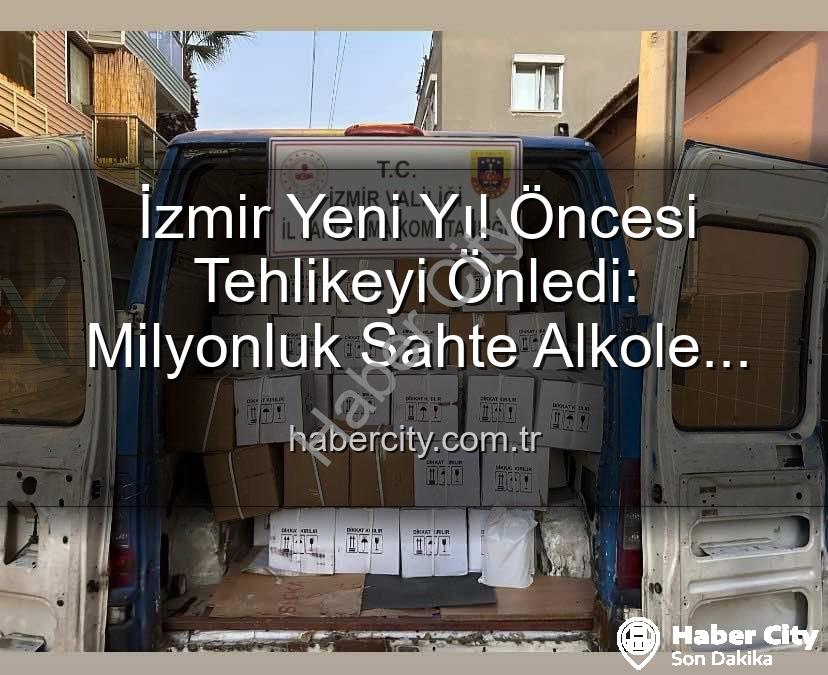 kaçak alkol - İzmir Yeni Yıl Öncesi Tehlikeyi Önledi: Milyonluk Sahte Alkole Darbe!