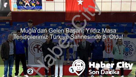 Muğla’dan Gelen Başarı: Yıldız Masa Tenisçilerimiz Türkiye Sahnesinde 5. Oldu!