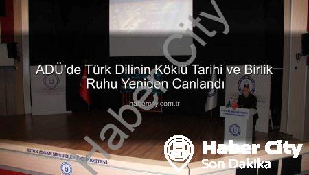 ADÜ’de Türk Dilinin Köklü Tarihi ve Birlik Ruhu Yeniden Canlandı