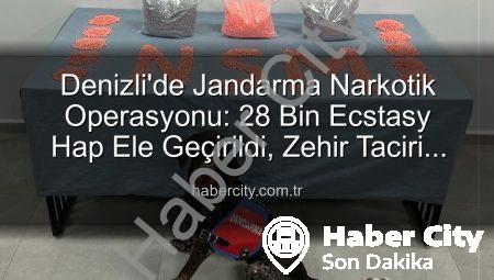 Denizli’de Jandarma Narkotik Operasyonu: 28 Bin Ecstasy Hap Ele Geçirildi, Zehir Taciri Tutuklandı