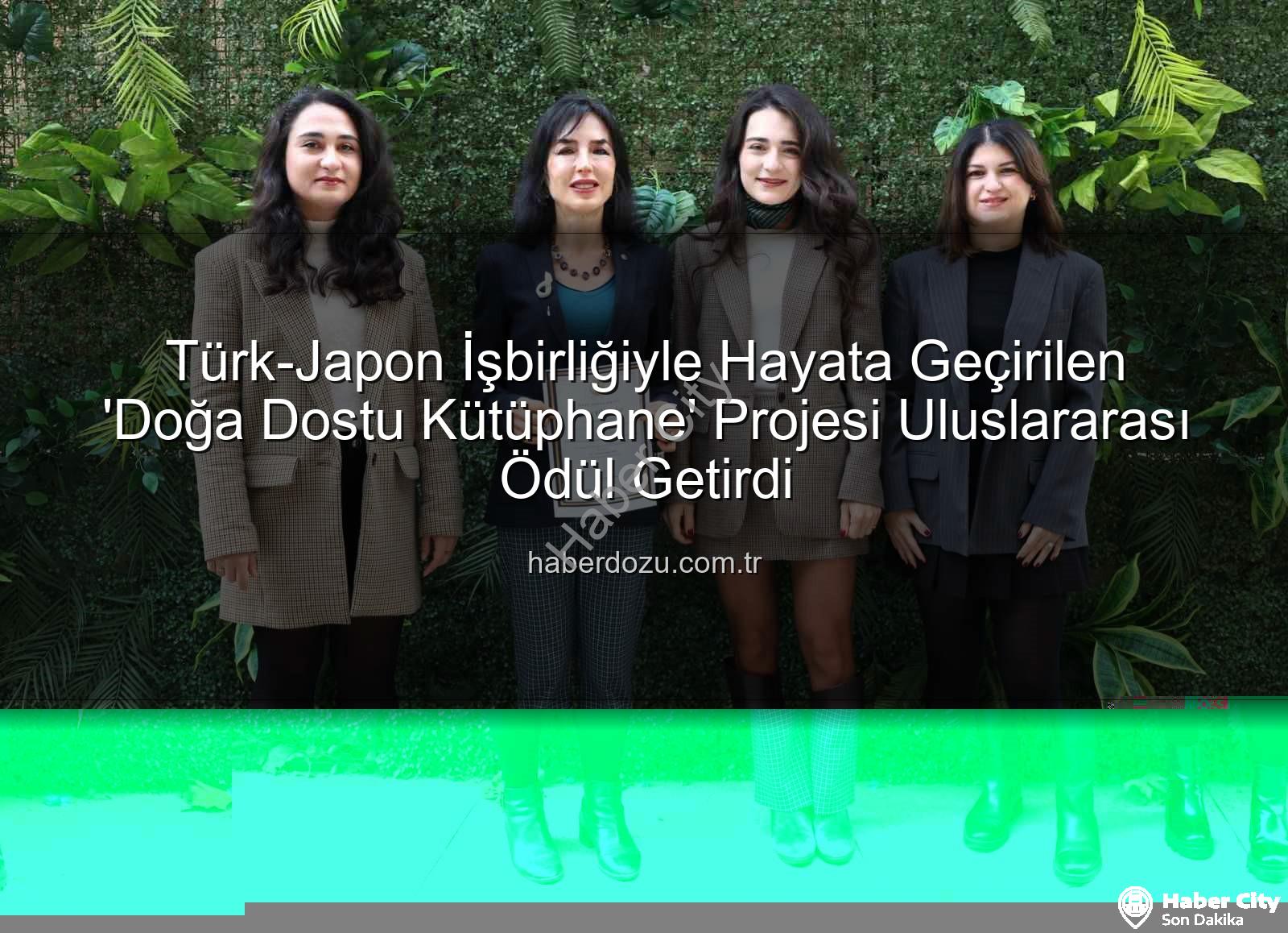 doğa dostu tasarım - Türk-Japon İşbirliğiyle Tasarlanan 'Doğa Dostu Kütüphane' Projesi Uluslararası Ödül Getirdi