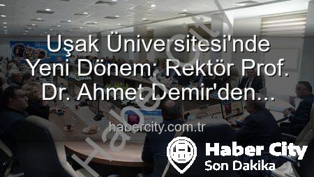 Uşak Üniversitesi’nde Yeni Dönem: Rektör Prof. Dr. Ahmet Demir’den Senato’ya Vizyon Mesajı