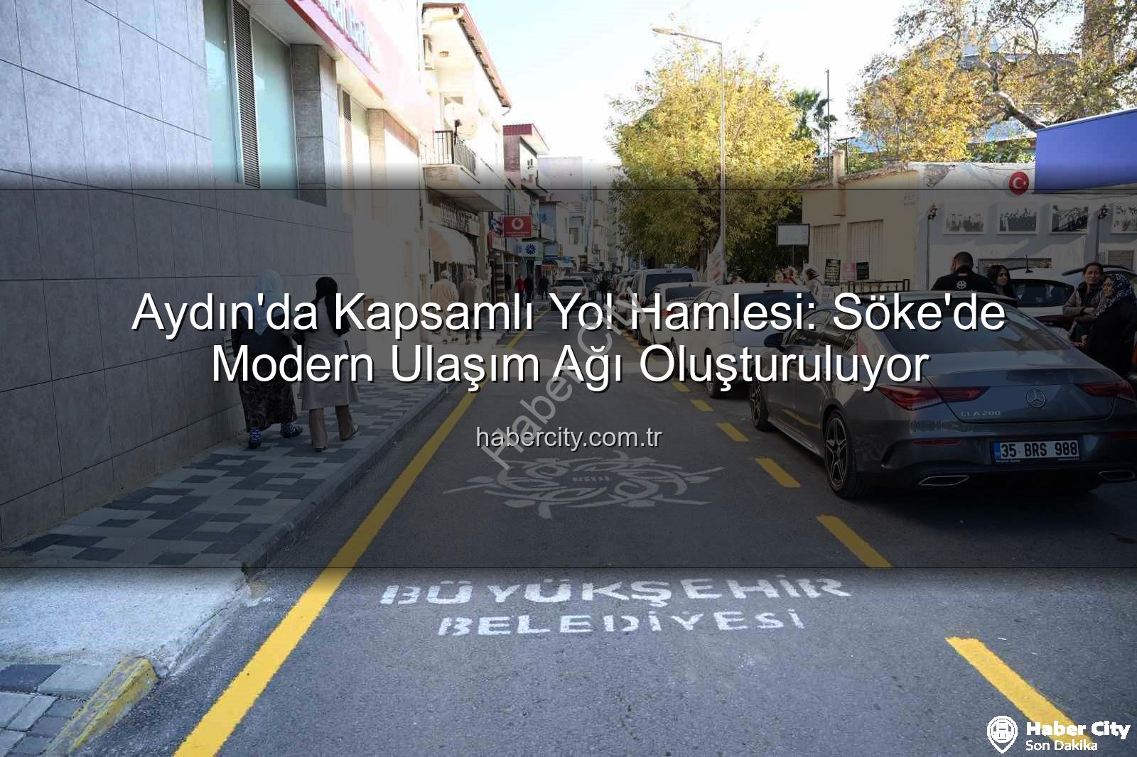 Aydın yol çalışmaları - Aydın'da Kapsamlı Yol Hamlesi: Söke'de Modern Ulaşım Ağı Oluşturuluyor