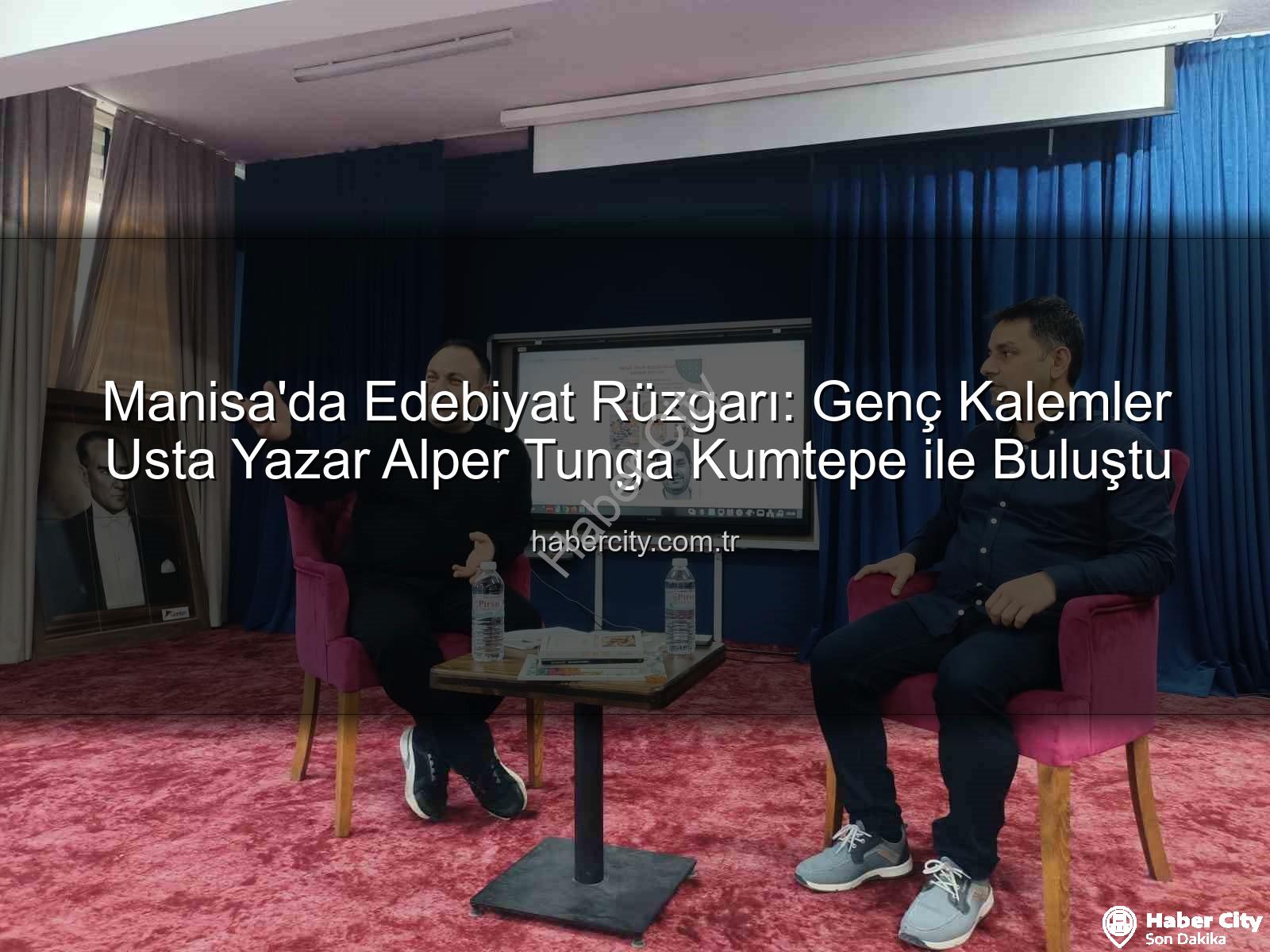 Alper Tunga Kumtepe - Manisa'da Edebiyat Rüzgarı: Genç Kalemler Usta Yazar Alper Tunga Kumtepe ile Buluştu