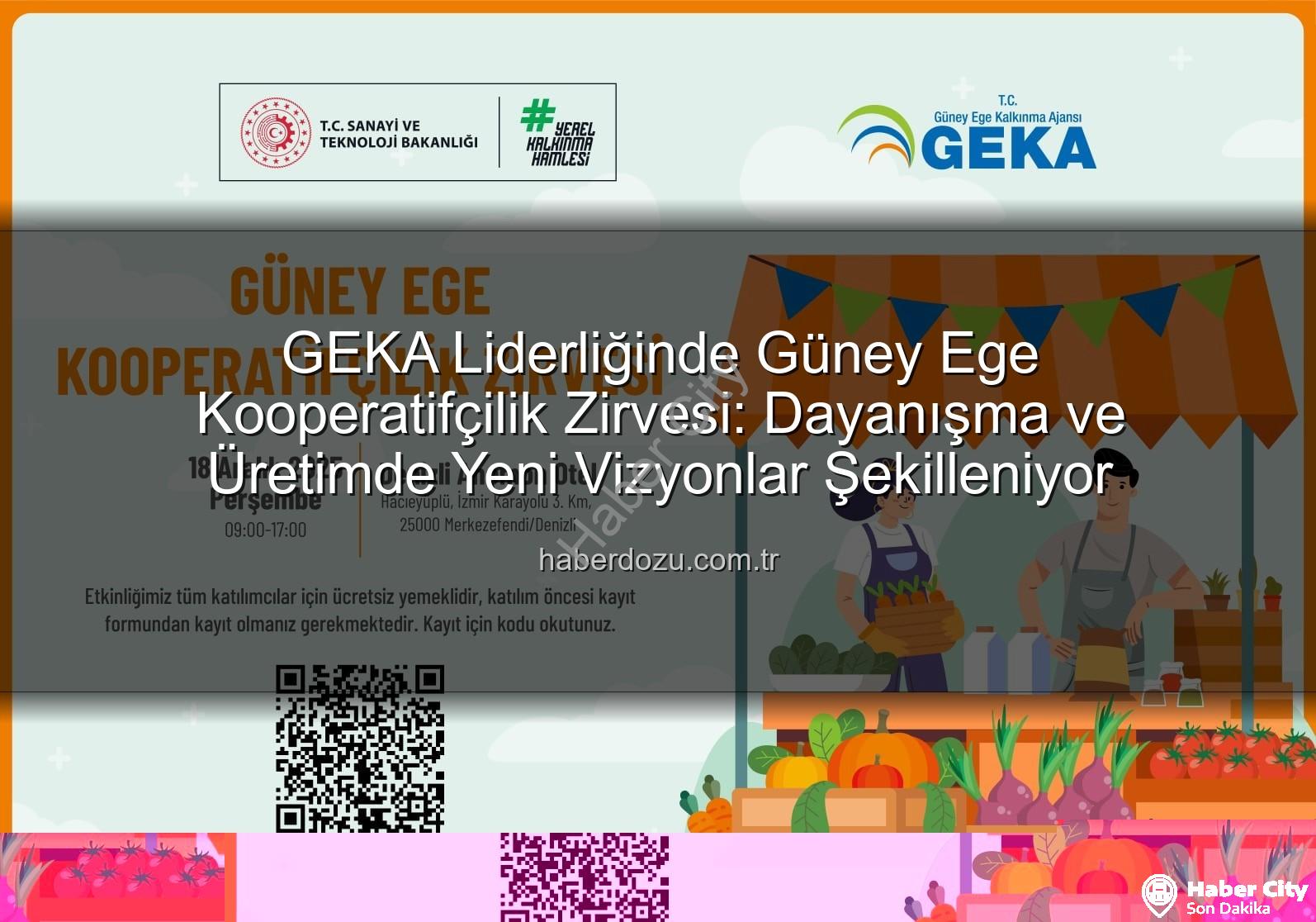 Güney Ege Kooperatifçilik Zirvesi - GEKA'dan Dev Adım: Güney Ege Kooperatifçilik Zirvesi Denizli'de Düzenleniyor! Üreticilere Yeni Vizyon Vadediyor