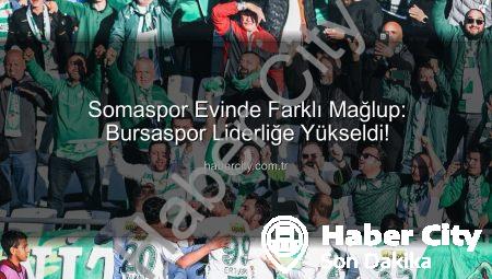 Somaspor Evinde Farklı Mağlup: Bursaspor Liderliğe Yükseldi!