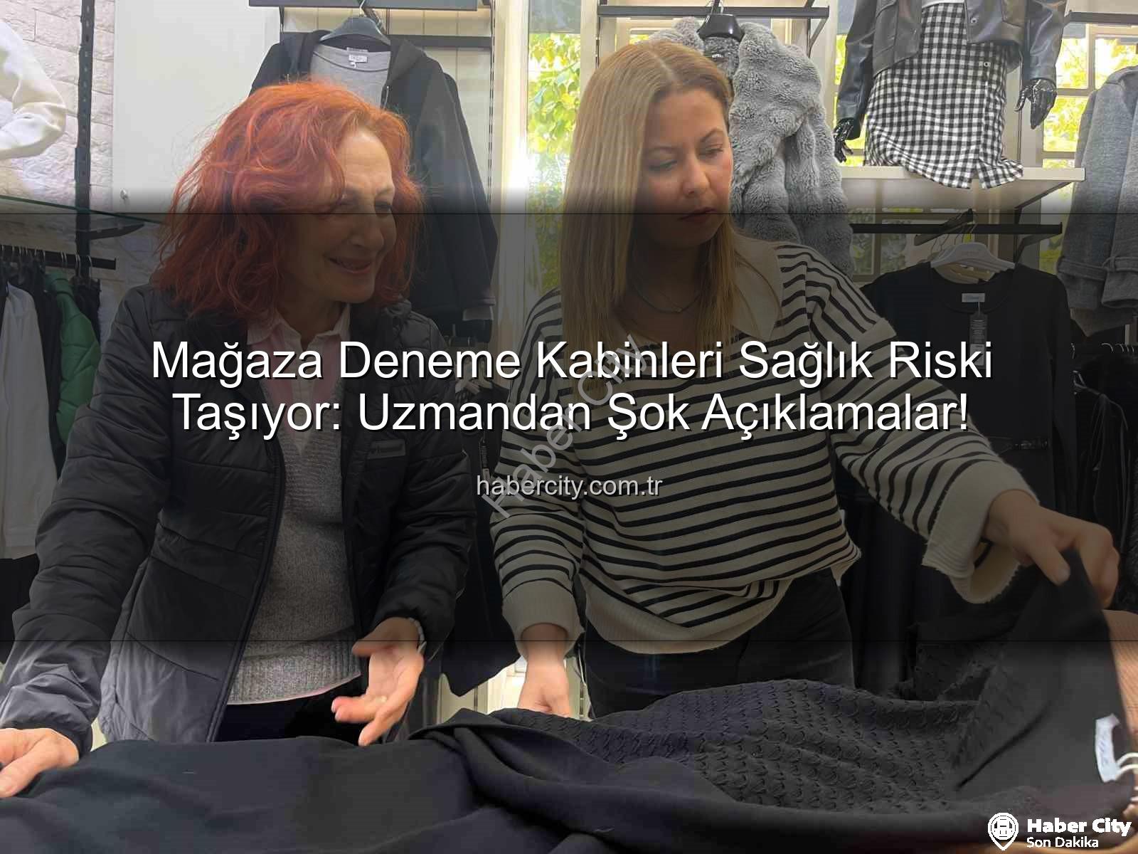 deneme kabinleri sağlık riski - Mağaza Deneme Kabinleri Sağlık Riski Taşıyor: Uzmandan Şok Açıklamalar!