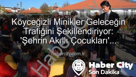 Köyceğizli Minikler Geleceğin Trafiğini Şekillendiriyor: ‘Şehrin Akıllı Çocukları’ Projesi Sergisi Büyük İlgi Gördü
