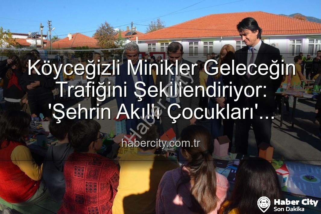 akıllı trafik çözümleri - Köyceğizli Minikler Geleceğin Trafiğini Şekillendiriyor: 'Şehrin Akıllı Çocukları' Projesi Sergisi Büyük İlgi Gördü