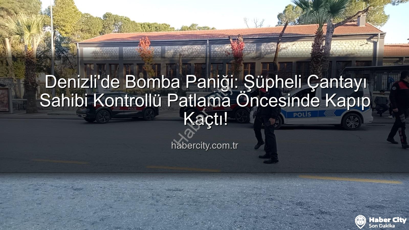 şüpheli çanta - Denizli'de Bomba Paniği: Şüpheli Çantayı Sahibi Kontrollü Patlama Öncesinde Kapıp Kaçtı!