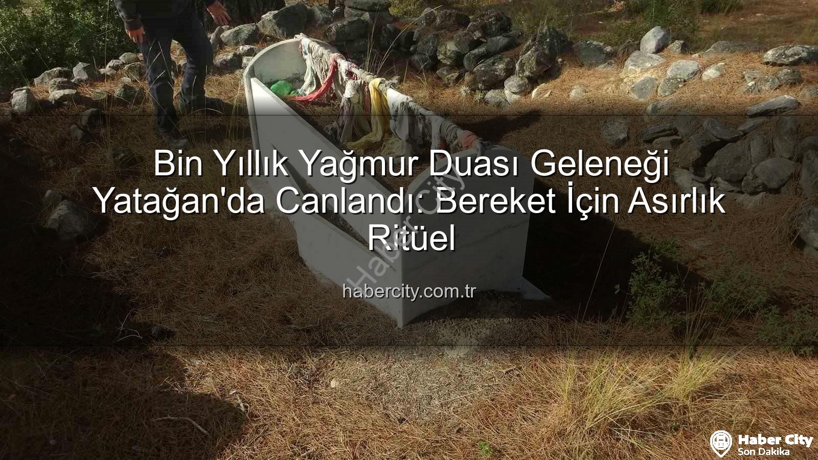 yağmur duası geleneği - Bin Yıllık Yağmur Duası Geleneği Yatağan'da Canlandı: Bereket İçin Asırlık Ritüel