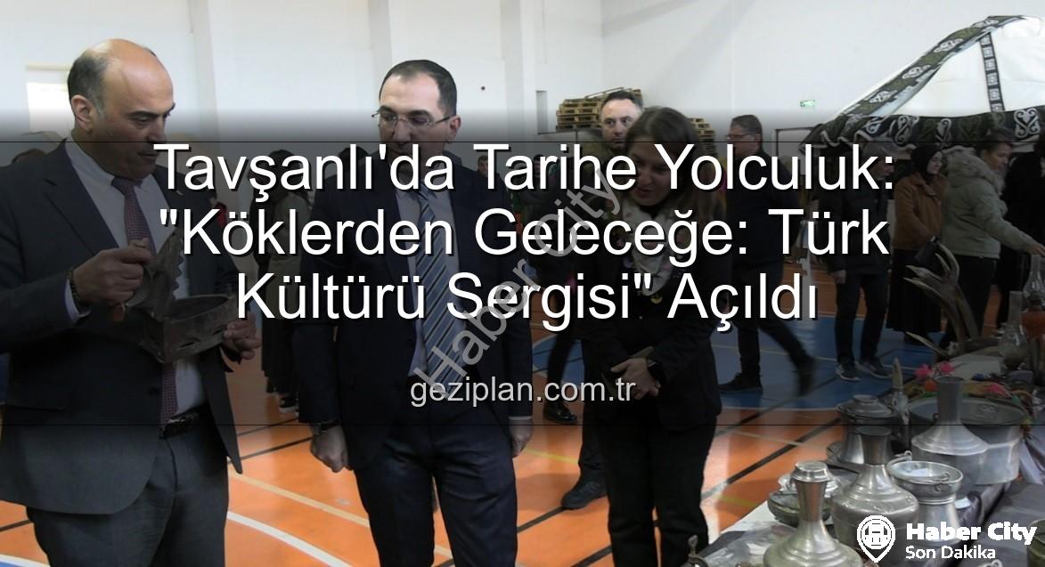Tavşanlı kültür sergisi - Tavşanlı'da Geçmişe Yolculuk: Türk Kültürü Mirası Göz Kamaştırdı