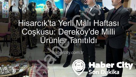 Hisarcık’ta Yerli Malı Haftası Coşkusu: Dereköy’de Milli Ürünler Tanıtıldı