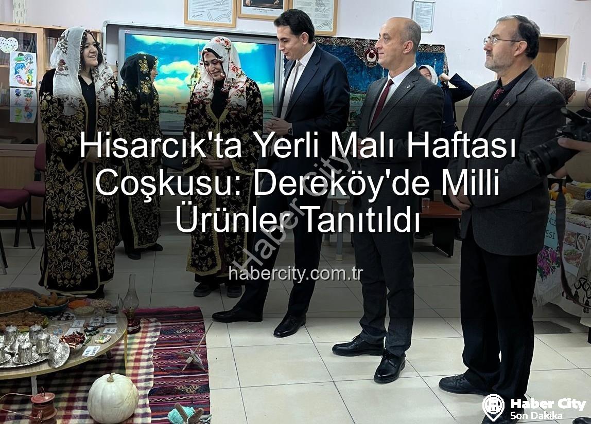 Yerli Malı Haftası - Hisarcık'ta Yerli Malı Haftası Coşkusu: Dereköy'de Milli Ürünler Tanıtıldı
