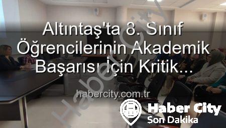 Altıntaş’ta 8. Sınıf Öğrencilerinin Akademik Başarısı İçin Kritik Toplantı: Yeni Stratejiler Masada