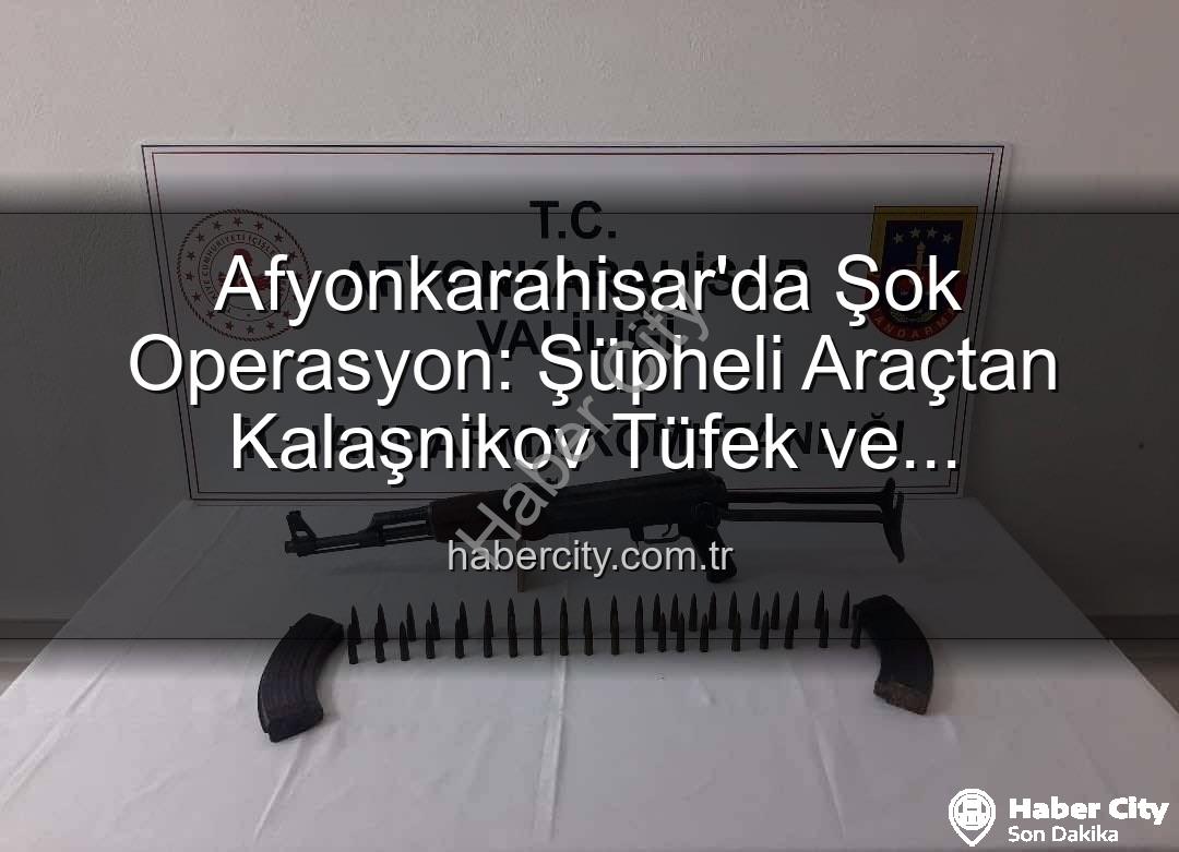 Kalaşnikov tüfek - Afyonkarahisar'da Şok Operasyon: Şüpheli Araçtan Kalaşnikov Tüfek ve Mühimmat Çıktı!