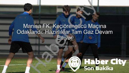 Manisa FK, Keçiörengücü Maçına Odaklandı: Takti̇k Antrenmanlarla Hazırlıklar Sürüyor