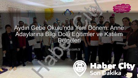 Aydın Gebe Okulu’nda Yeni Dönem: Anne Adaylarına Bilgi Dolu Eğitimler ve Katılım Belgeleri
