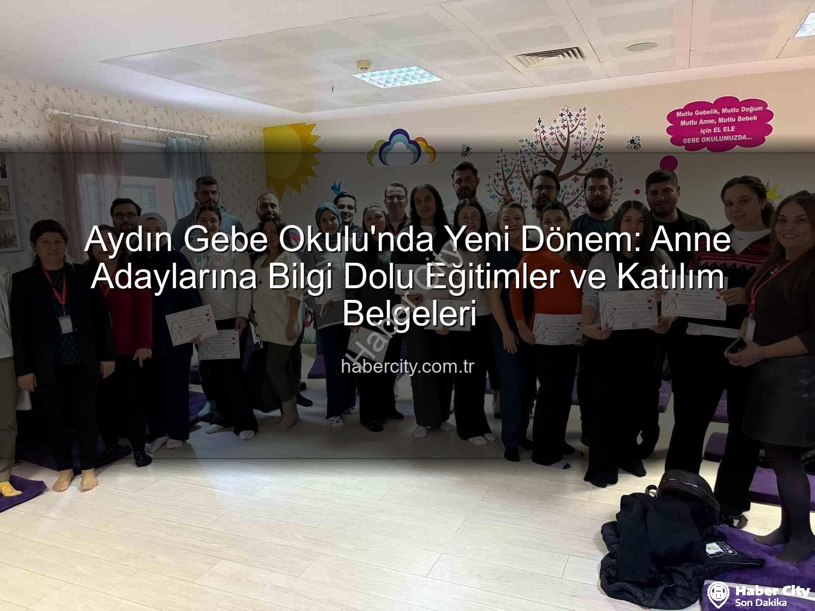 Gebe Okulu - Aydın Gebe Okulu'nda Yeni Dönem: Anne Adaylarına Bilgi Dolu Eğitimler ve Katılım Belgeleri