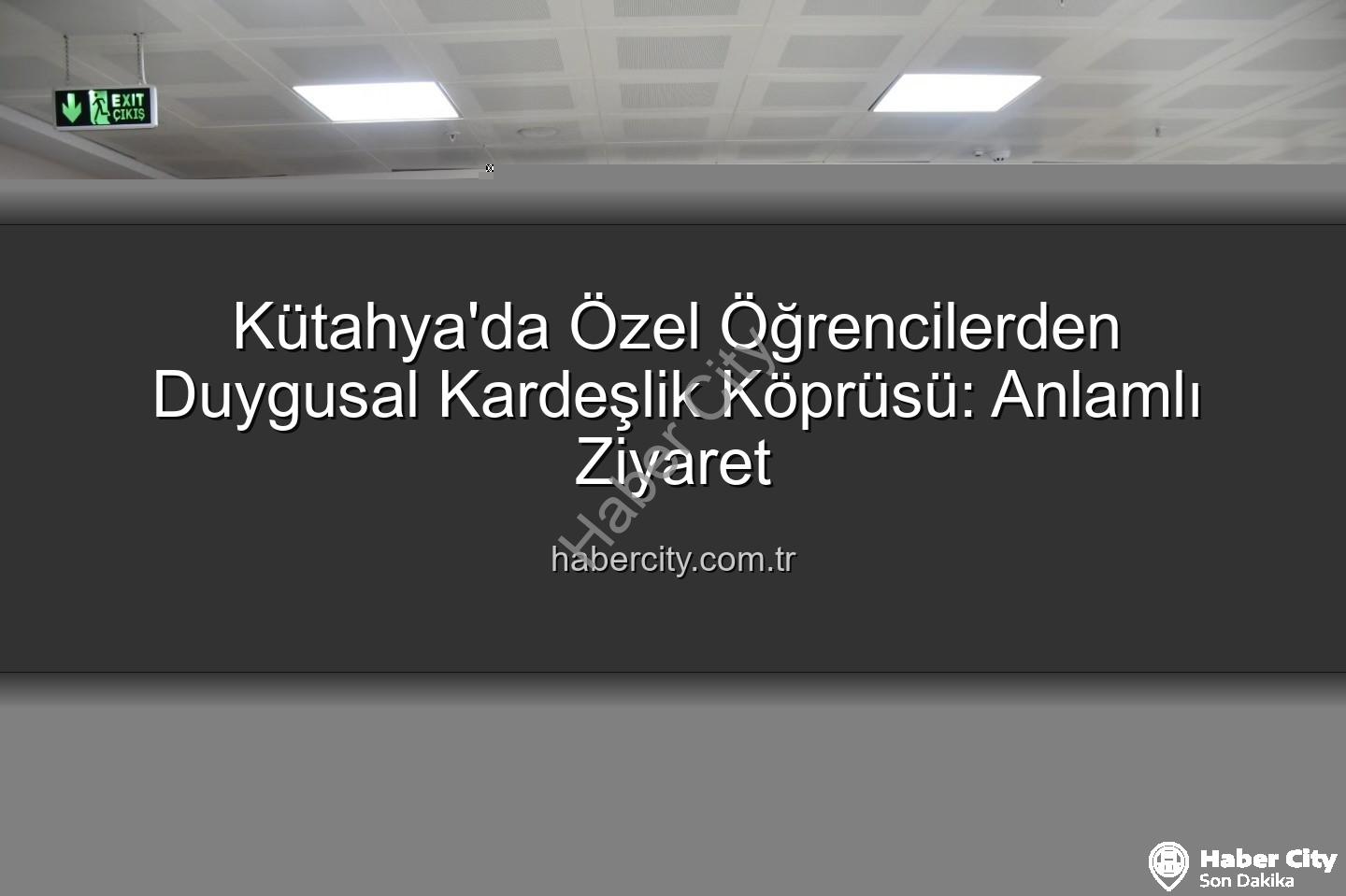özel öğrenciler - Kütahya'da Özel Öğrencilerden Duygusal Kardeşlik Köprüsü: Anlamlı Ziyaret