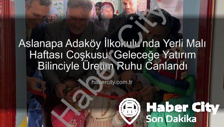 Aslanapa Adaköy İlkokulu’nda Yerli Malı Haftası Coşkusu: Geleceğe Yatırım Bilinciyle Üretim Ruhu Canlandı