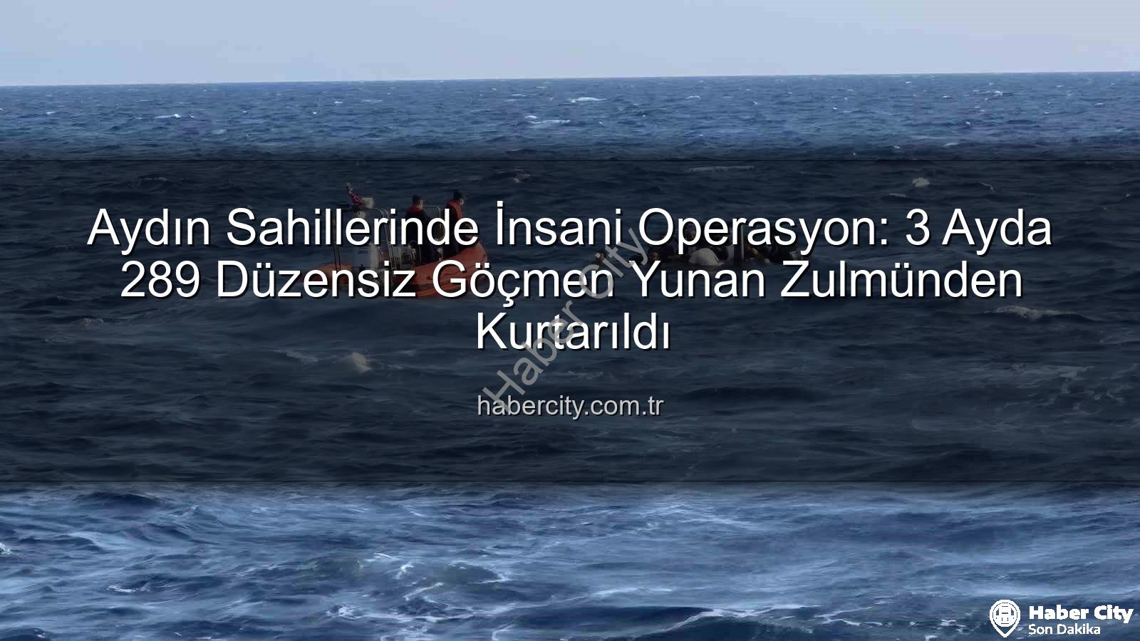 düzensiz göçmen kurtarıldı - Aydın Sahillerinde İnsani Operasyon: 3 Ayda 289 Düzensiz Göçmen Yunan Zulmünden Kurtarıldı