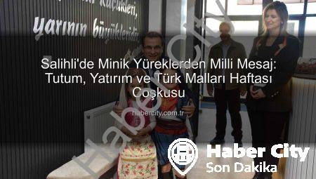 Salihli’de Minik Yüreklerden Milli Mesaj: Tutum, Yatırım ve Türk Malları Haftası Coşkusu