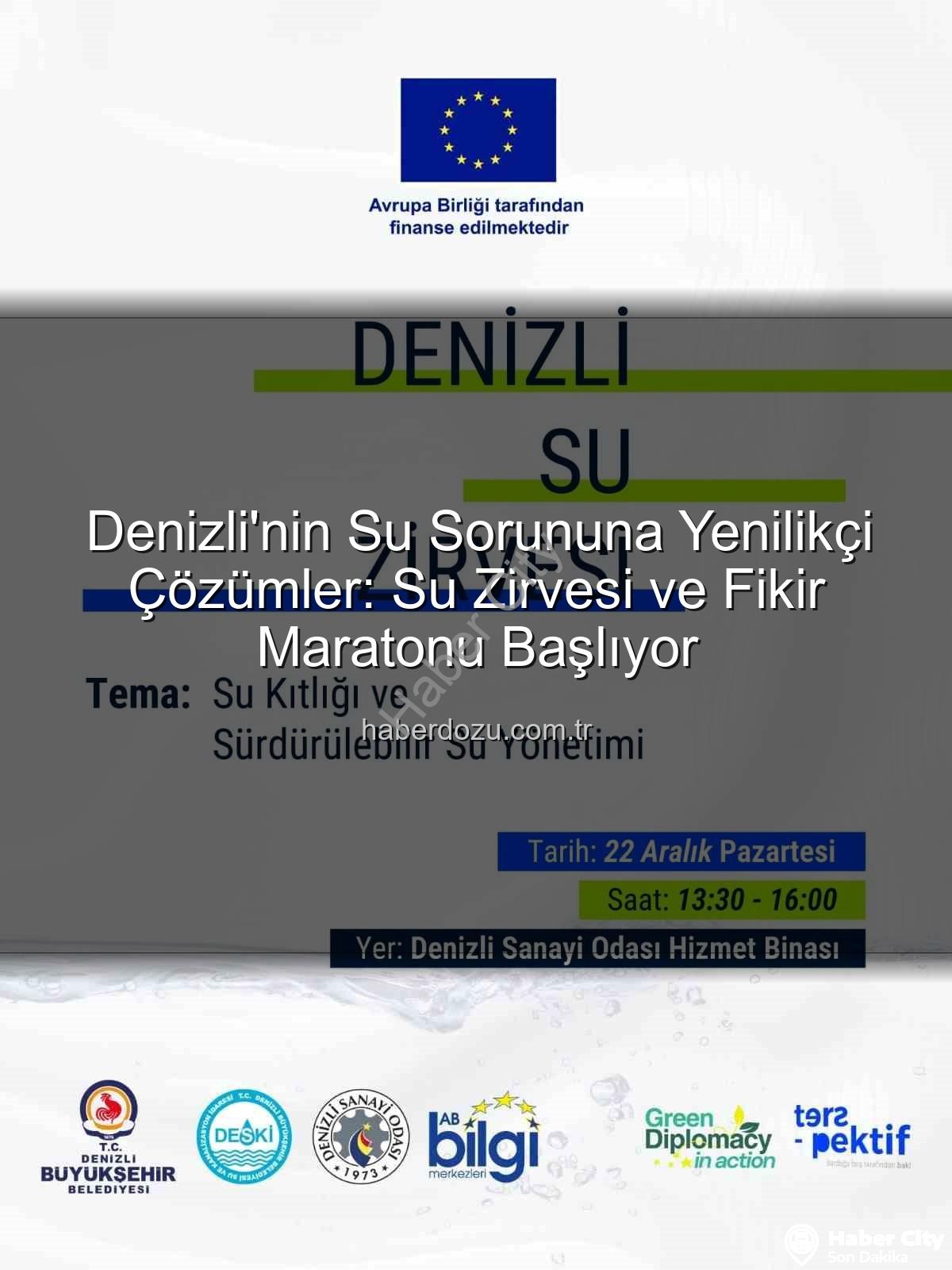 Denizli Su Zirvesi - Denizli Su Zirvesi: Geleceğin Su Sorunlarına Yenilikçi Çözümler Pamukkale Üniversitesi ve Sanayi Odası'ndan Ortak Akıl Buluşması