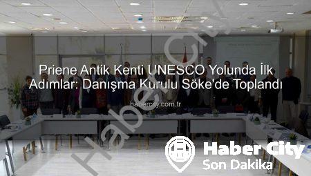 Priene Antik Kenti UNESCO Yolunda İlk Adımlar: Danışma Kurulu Söke’de Toplandı